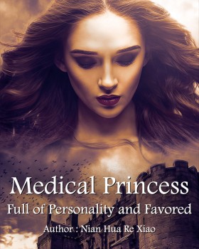 Medical Princess Full of Personality and Favored