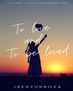 To Love and To Be Loved