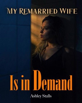 My Remarried Wife Is in Demand
