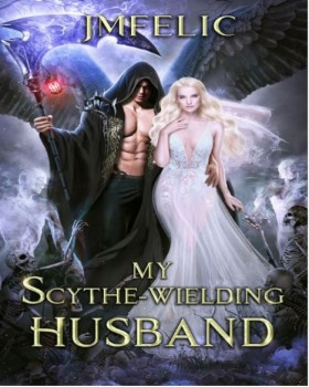 MY SCYTHE-WIELDING HUSBAND