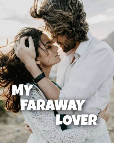 My faraway lover