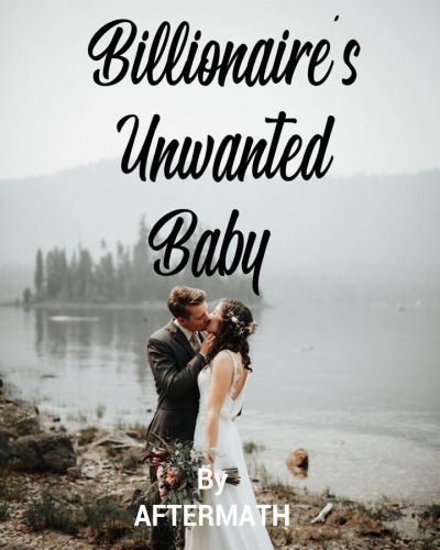 Billionaire's Unwanted Baby