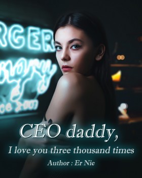 CEO daddy, I love you three thousand times