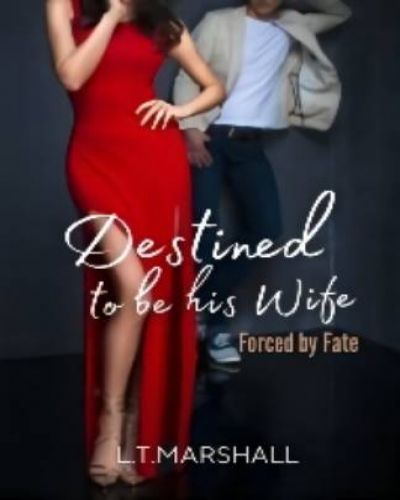 Destined to be his WIfe