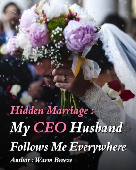 Hidden Marriage: My CEO Husband Follows Me Everywhere