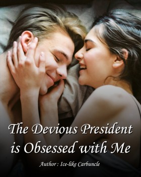 The Devious President is Obsessed with Me