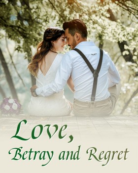 Love, Betray and Regret
