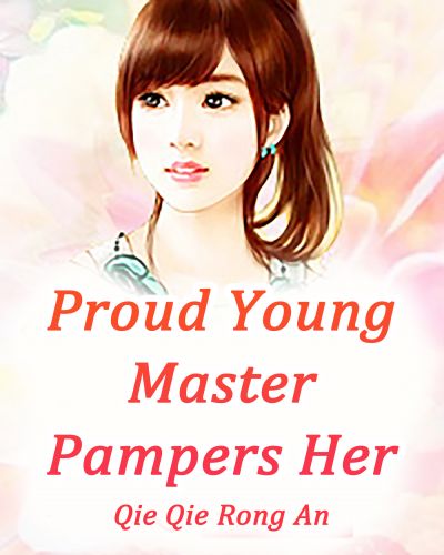 Proud Young Master Pampers Her Proud Young Master Pampers Her