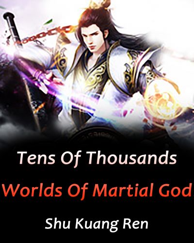 Tens Of Thousands Worlds Of Martial God