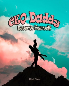 Unrestrained Love with CEO Daddy Unrestrained Love with CEO Daddy