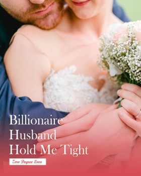 Billionaire Husband, Hold Me Tight