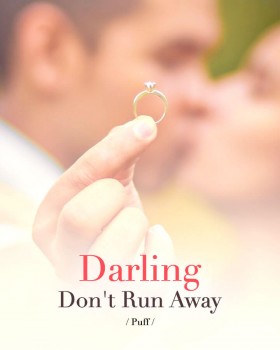 Darling, Don't Run Away