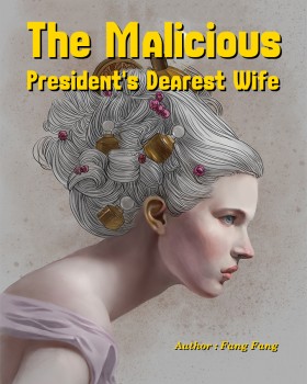 The Malicious President's Dearest Wife