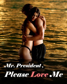 Mr. President, Please Love Me