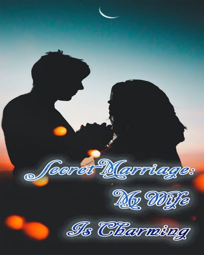 Secret Marriage： My Wife Is Charming