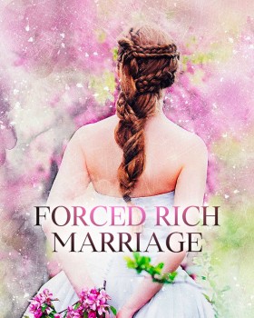 Forced Rich Marriage