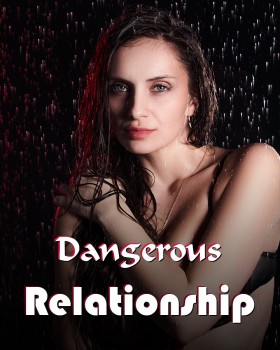 Dangerous Relationship